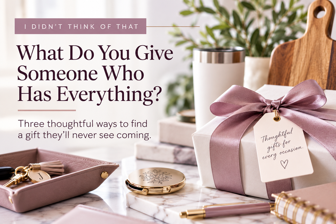 I Didn't Think of That: What Do You Give Someone Who Has Everything?